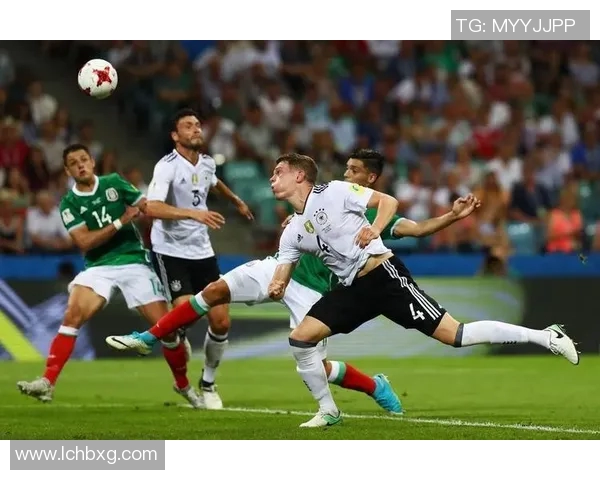 墨西哥与德国激战正酣文字直播全程回顾与精彩瞬间分析
